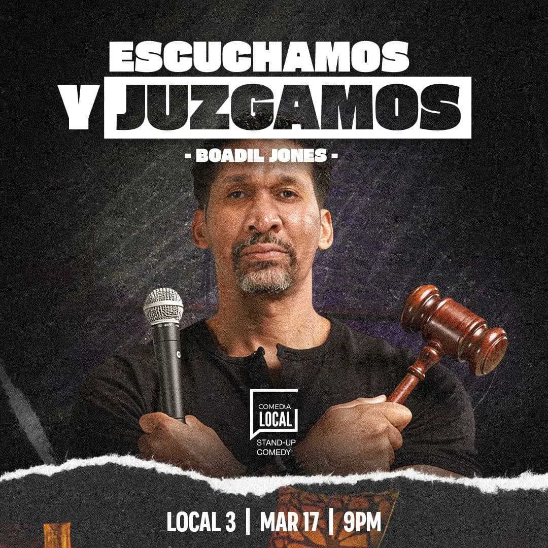 Comedia Local: Escuchamos y Juzgamos by Boadill Jones