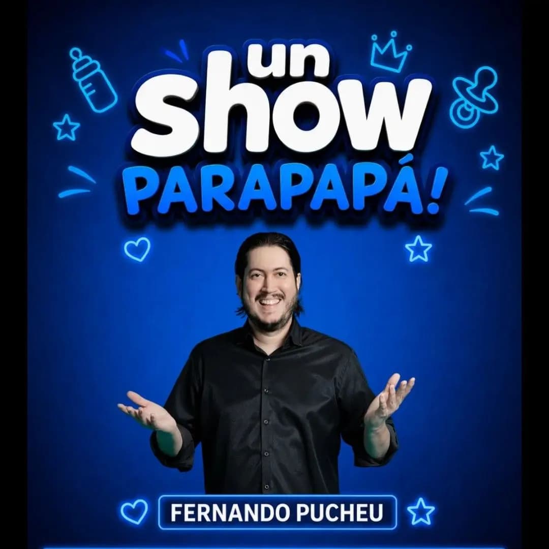 UN SHOW PARAPAPÁ! - FERNANDO PUCHEU