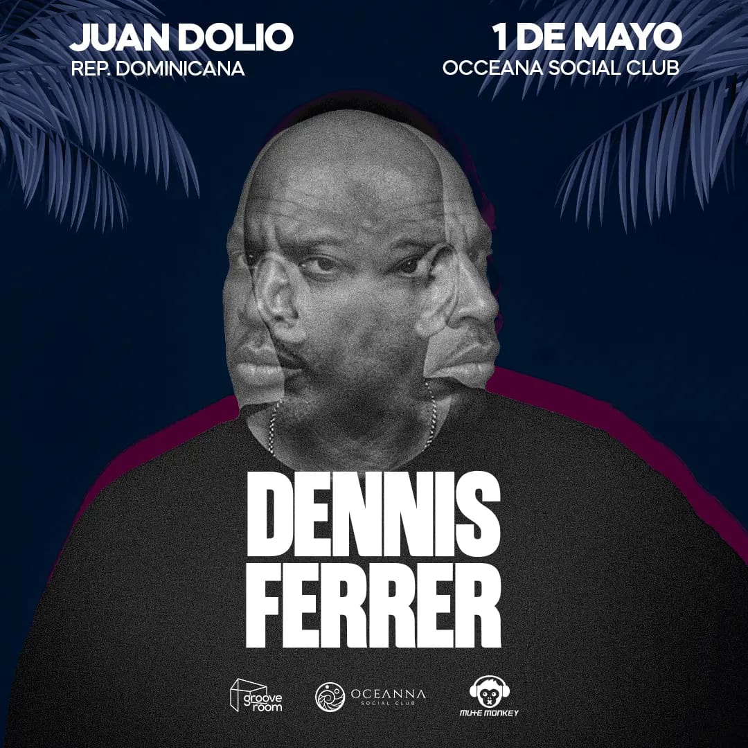 DENNIS FERRER @OCCEANA SOCIAL CLUB