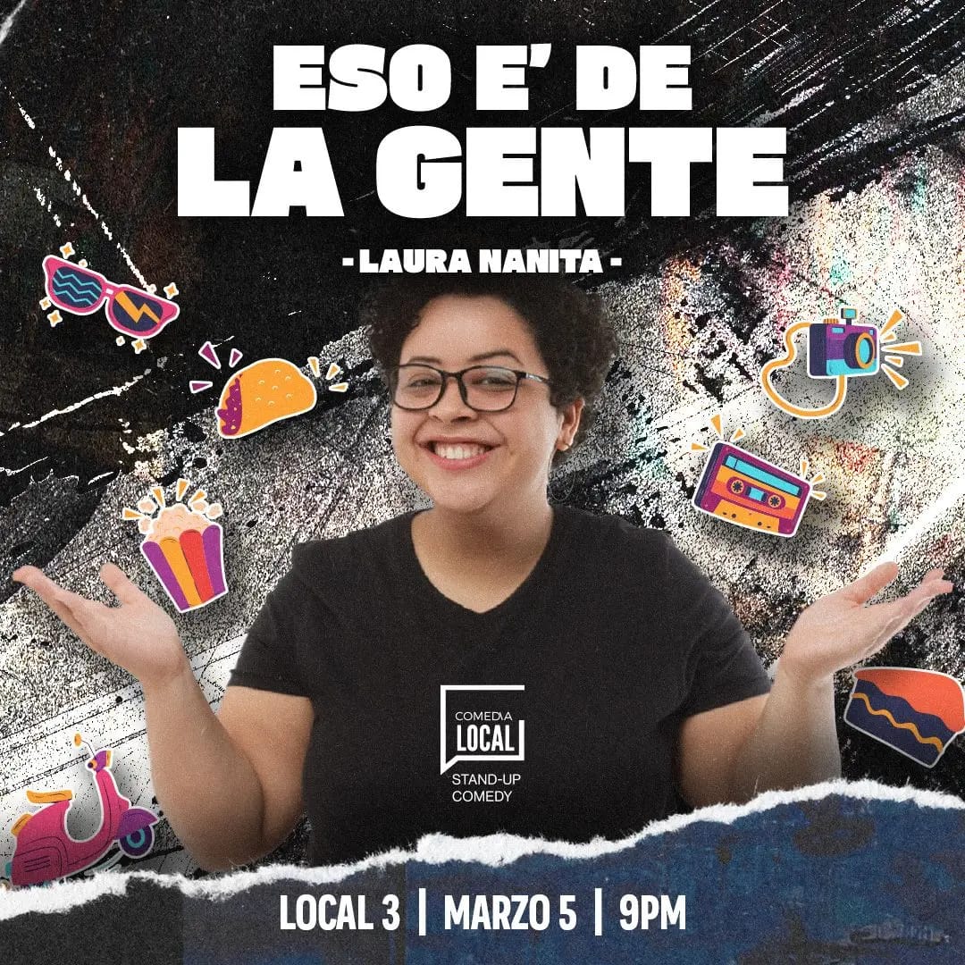 Comedia Local: Eso e’ de la gente by Laura Nanita