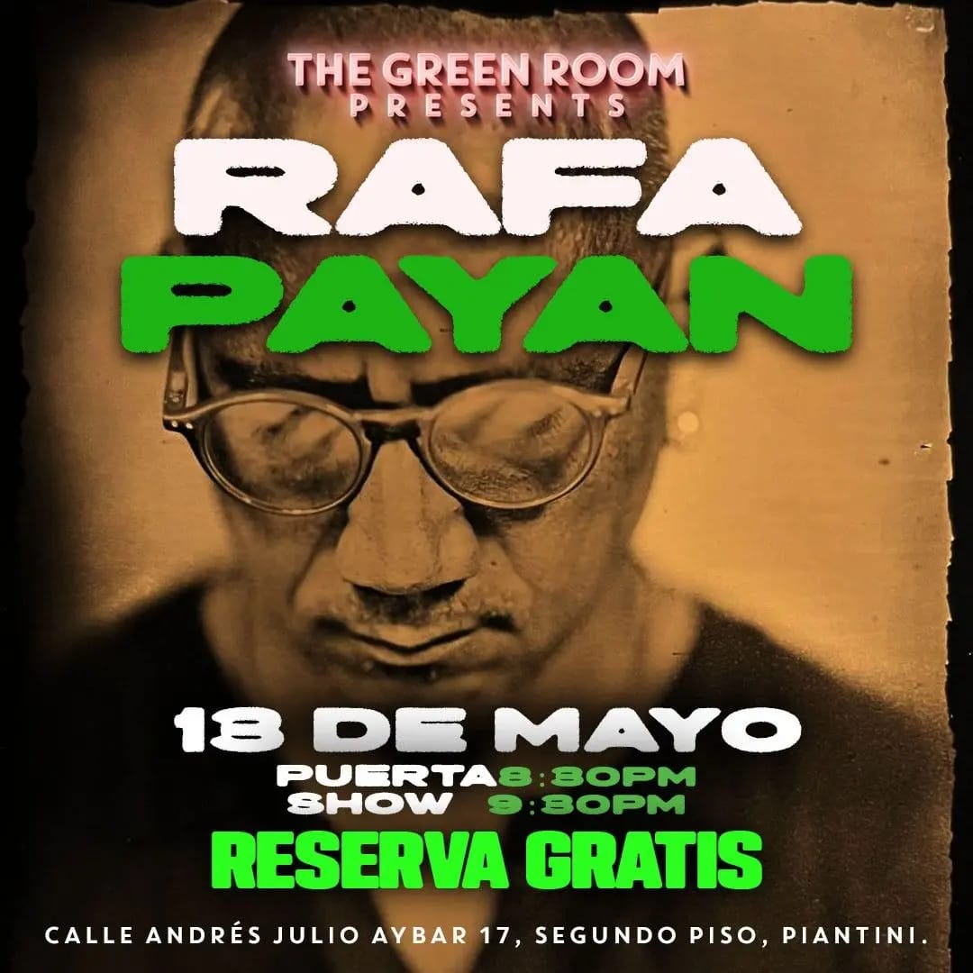 THE GREEN ROOM PRESENTS: RAFA PAYAN
