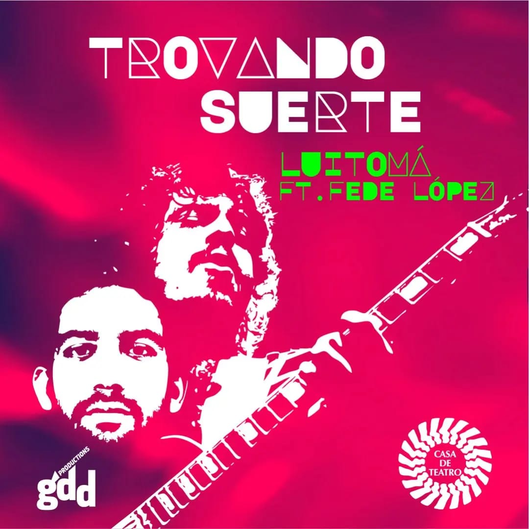 Trovando Suerte! Luitomá ft. Fede López