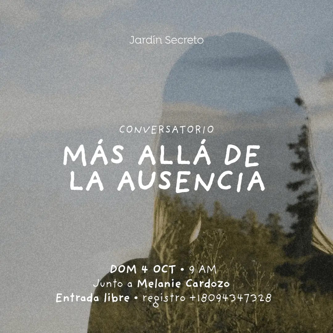 MÁS ALLÁ DE LA AUSENCIA • DOM 4 • 9 AM